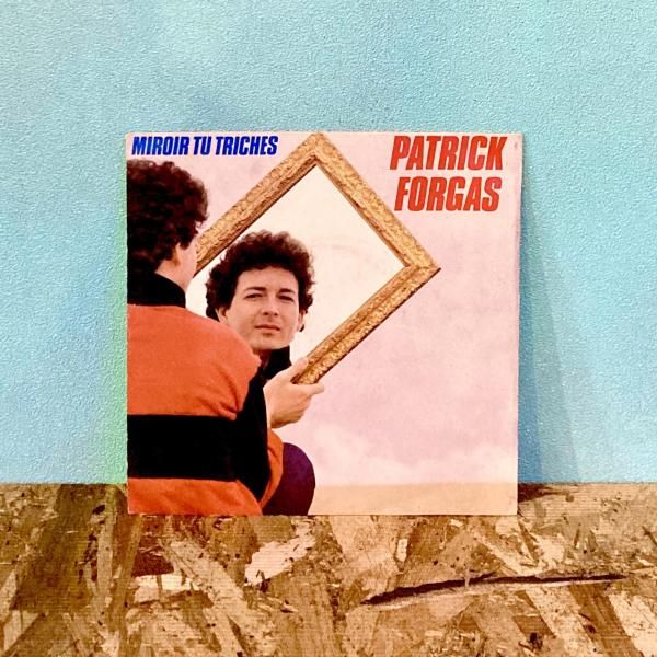 Patrick Forgas - Miroir Tu Triches - 