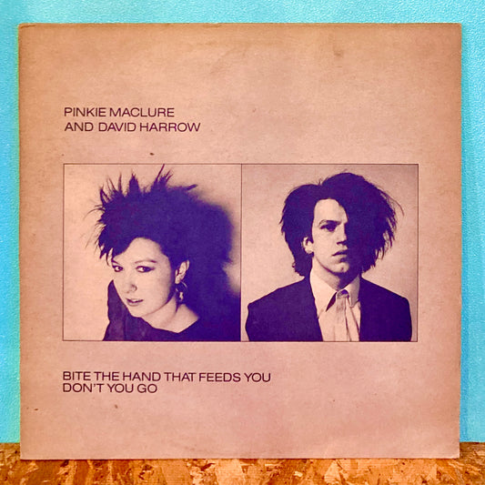 Pinkie Maclure And David Harrow – Bite The Hand That Feeds You / Don't You Go