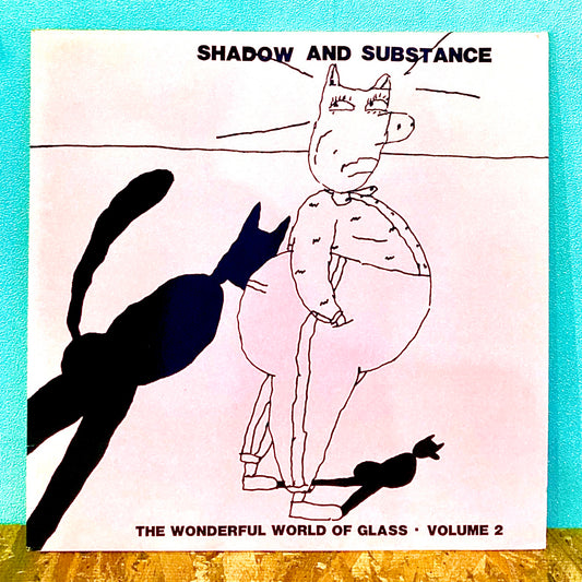 Various ‎– Shadow And Substance (The Wonderful World Of Glass Volume 2)