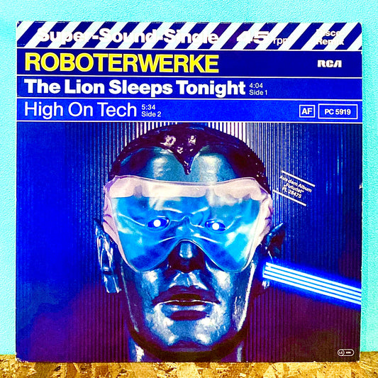 Roboterwerke - The Lion Sleeps Tonight / High On Tech