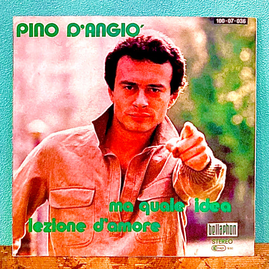 Pino D'Angiò – Ma Quale Idea / Lezione D'Amore