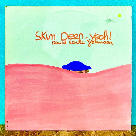 David Earle Johnson – Skin Deep - Yeah!