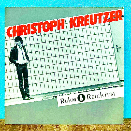 Christoph Kreutzer ‎– Ruhm & Reichtum