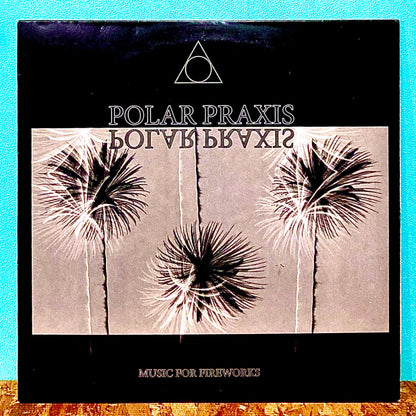 Polar Praxis – Music For Fireworks