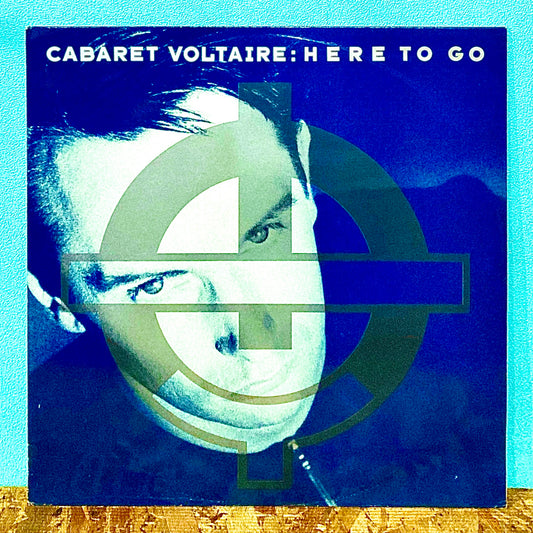 Cabaret Voltaire – Here To Go