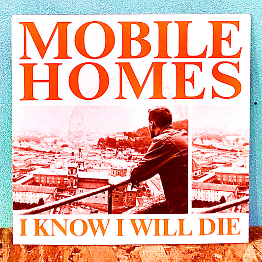 Mobile Homes - I Know I Will Die