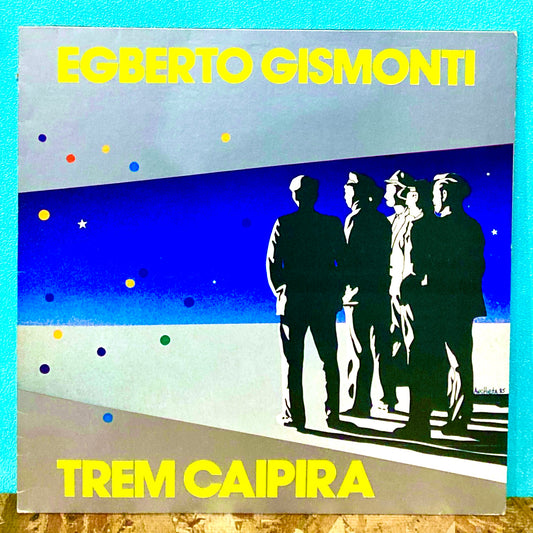 Egberto Gismonti ‎– Trem Caipira