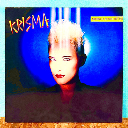 Krisma ‎– Nothing To Do With The Dog