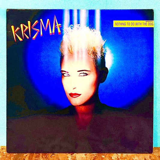 Krisma ‎– Nothing To Do With The Dog