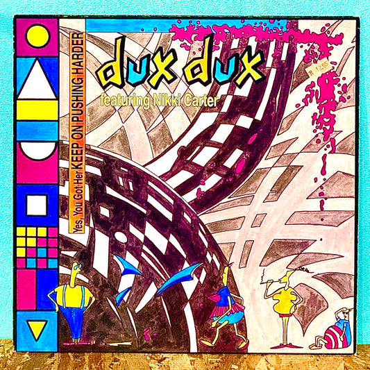 Dux Dux Featuring Nikki Carter ‎– Yes, You Got Her Keep On Pushing Harder