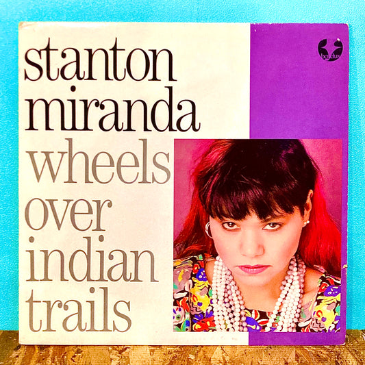 Stanton Miranda – Wheels Over Indian Trails