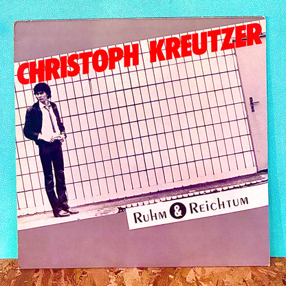 Christoph Kreutzer ‎– Ruhm & Reichtum