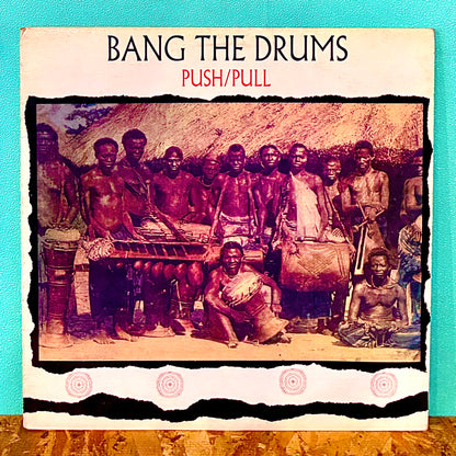 Push/Pull ‎– Bang The Drums