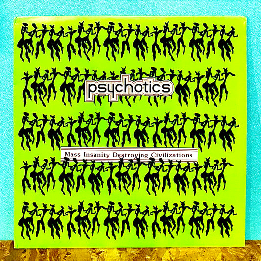 Psychotics - Mass Insanity Destroying Civilizations