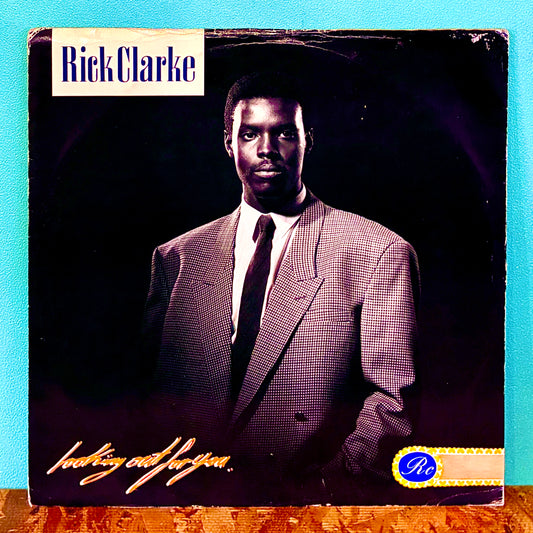 Rick Clarke – Looking Out For You