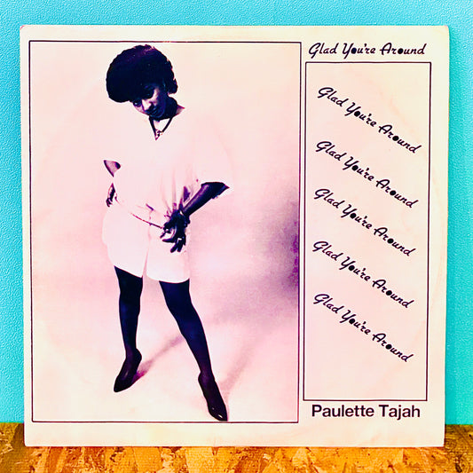 Paulette Tajah ‎– Glad You're Around