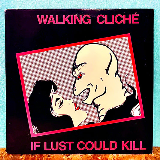 Walking Cliche ‎– If Lust Could Kill