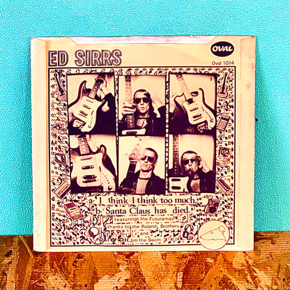 Ed Sirrs – I Think I Think Too Much