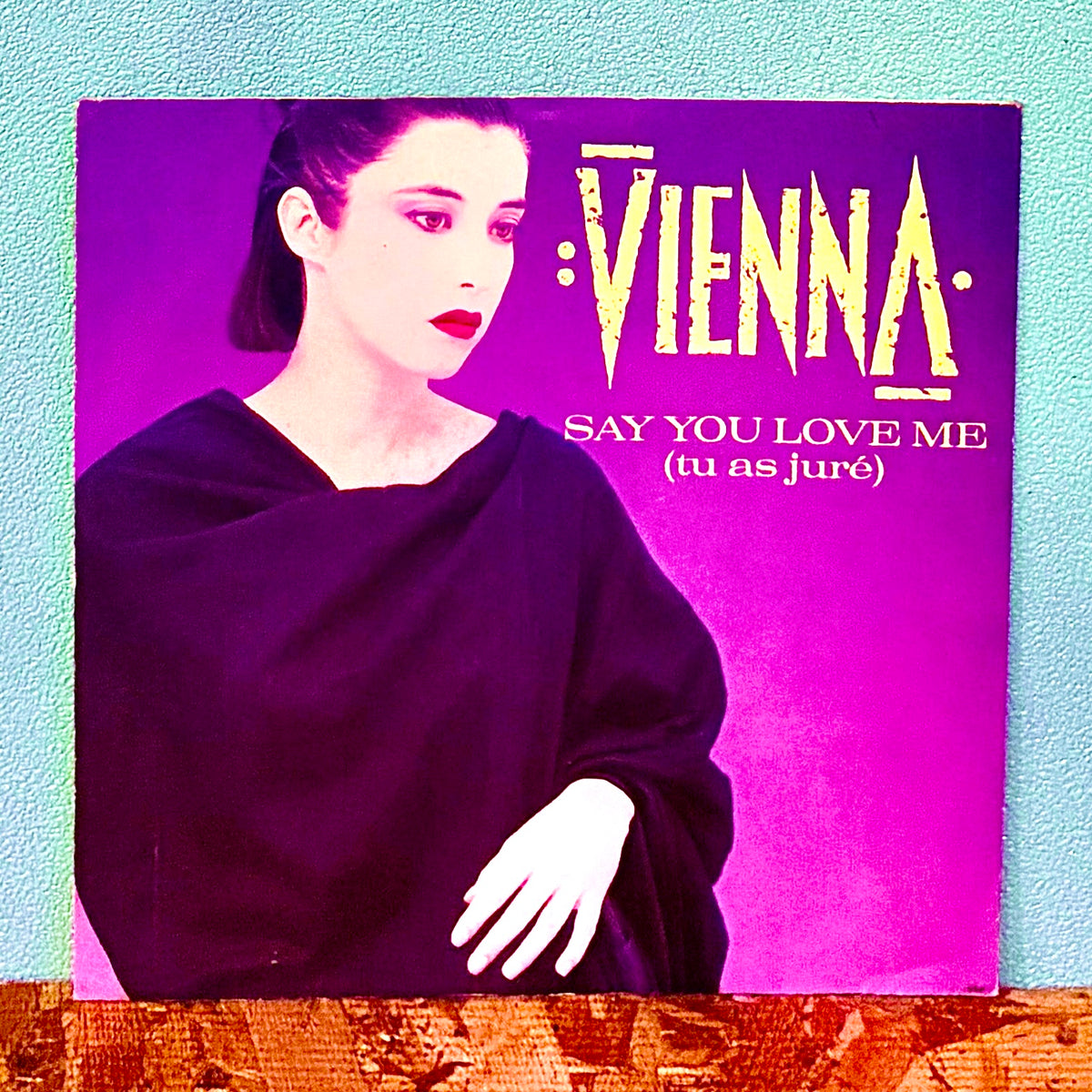 Vienna - Say You Love Me (Tu As Juré)