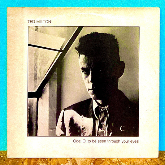 Ted Milton ‎– Ode: O, To Be Seen Through Your Eyes! - レコード