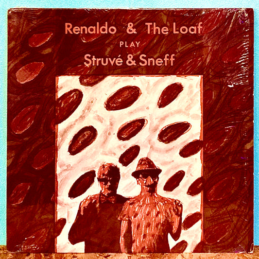Renaldo & The Loaf ‎– Play Struvé & Sneff.