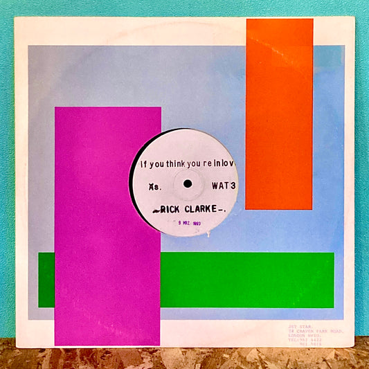 Rick Clarke ‎– If You Think Your In Love / I Really Wanna Be With You.