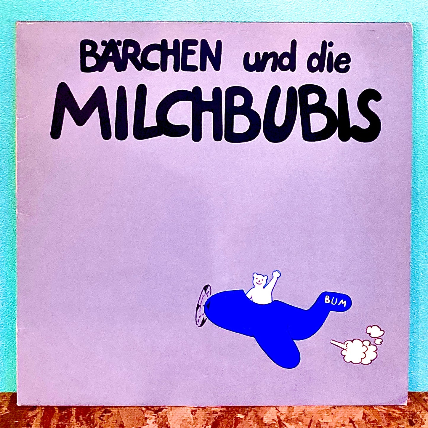 Bärchen Und Die Milchbubis ‎– Dann Macht Es Bumm