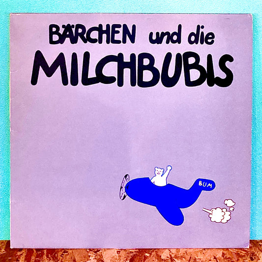 Bärchen Und Die Milchbubis ‎– Dann Macht Es Bumm