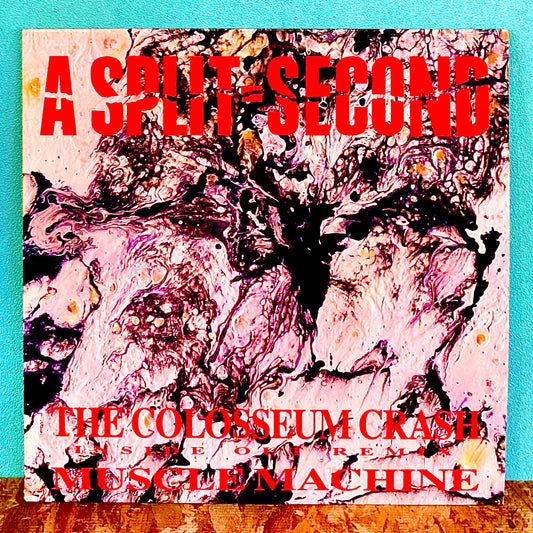 A Split - Second ‎– The Colosseum Crash (Inside Out Remix) / Muscle Machine